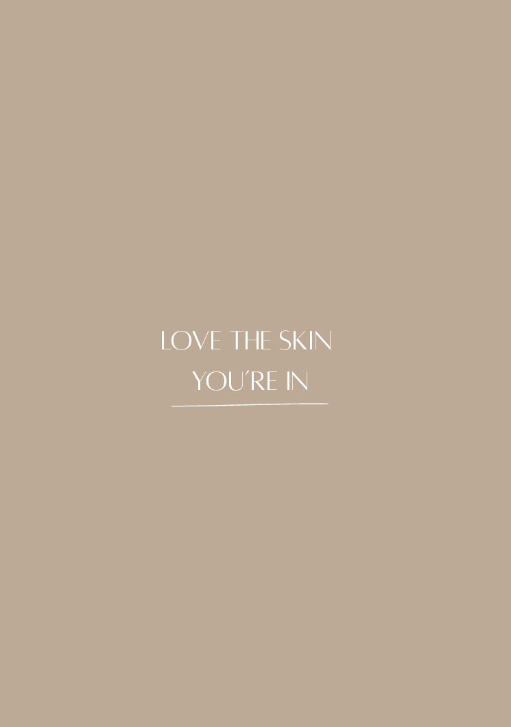 Love the skin you're in